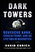 Dark Towers: Deutsche Bank, Donald Trump, and an Epic Trail of Destruction