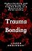 Trauma Bonding: Understandi...