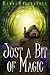 Just a Bit of Magic by Barb Bissonette
