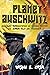 Planet Auschwitz: Holocaust...