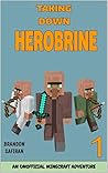 Taking Down Herobrine: An Unofficial Minecraft Adventure (Tales Of A Villager)