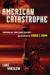 American Catastrophe: Fundamentalism, Climate Change, Gun Rights, and the Rhetoric of Donald J. Trump American Catastrophe: Fundamentalism, Climate Change, Gun Rights, and the Rhetoric of Donald J. Trump
