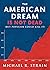 The American Dream Is Not Dead: (But Populism Could Kill It) (New Threats to Freedom Series)