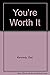 You're Worth It by Gail Kennedy