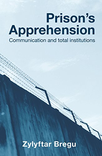 Prison's Apprehension: Communication and total institutions