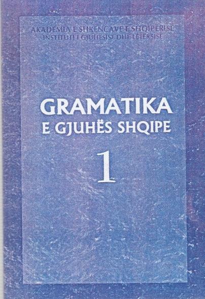 Gramatika e gjuhës shqipe : vëllimi 1 : morfologjia