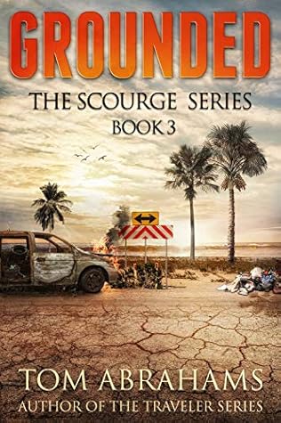 Tom Abrahams  Grounded (The Scourge #3) 