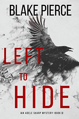 Left To Hide (Adele Sharp #3)