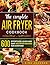 THE COMPLETE AIR FRYER COOK...