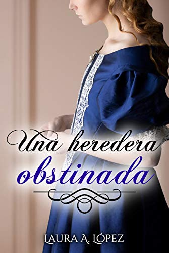 Una heredera obstinada (Las elegidas nº 2)