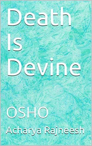 Death Is Devine: OSHO (Kindle Edition)