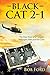 Black Cat 2-1: The True Story of a Vietnam Helicopter Pilot and His Crew