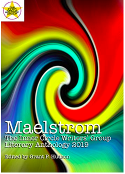 Maelstrom: The Inner Circle Writers' Group Literary Anthology 2019