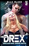 Drex (Virilian Mail Order Mates #2)