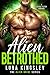 Alien Betrothed (Alien Brid...