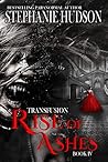 Rise of Ashes (Transfusion Saga #4)