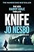 Knife by Jo Nesbø Knife by Jo Nesbø