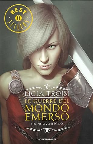 Un Nuovo Regno Le Guerre Del Mondo Emerso 3 By Licia Troisi