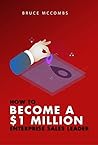 How to Become a $1 Million Enterprise Sales Leader
