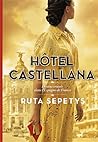 Hôtel Castellana  by Ruta Sepetys