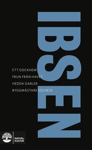 Fyra Pjäser: Ett dockhem; Frun från havet; Hedda Gabler; Byggmästare Solness