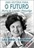 Uma História para o Futuro - Maria de Lourdes Pintassilgo