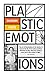 Plastic Emotions