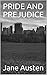 PRIDE AND PREJUDICE by Jane Austen
