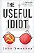 The Useful Idiot
