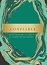 Confiable: Un estudio de la vida y el carácter de Daniel (Spanish Edition)