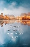 Als je de stilte ziet by Thomas Verbogt