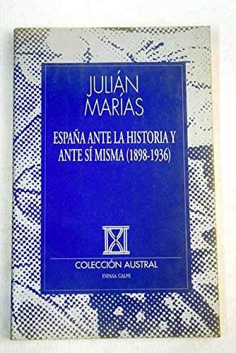 España Ante La Historia y Ante Sí Misma (1898-1936)