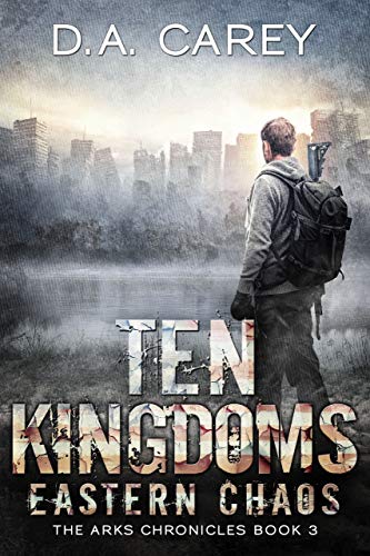 Ten Kingdoms: Eastern Chaos (Arks of America, #3)