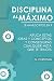 Disciplina al máximo: 2 man...