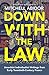 Down with the Law: Anarchis...