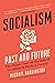 Socialism: Past and Future
