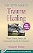 The Little Book of Trauma H...