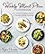 The Weekly Meal Plan Cookbook: A 3-Month Kickstart Guide to Healthy Home Cooking