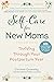 Self-Care for New Moms by Corinne Crossley