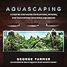 Aquascaping by George Farmer