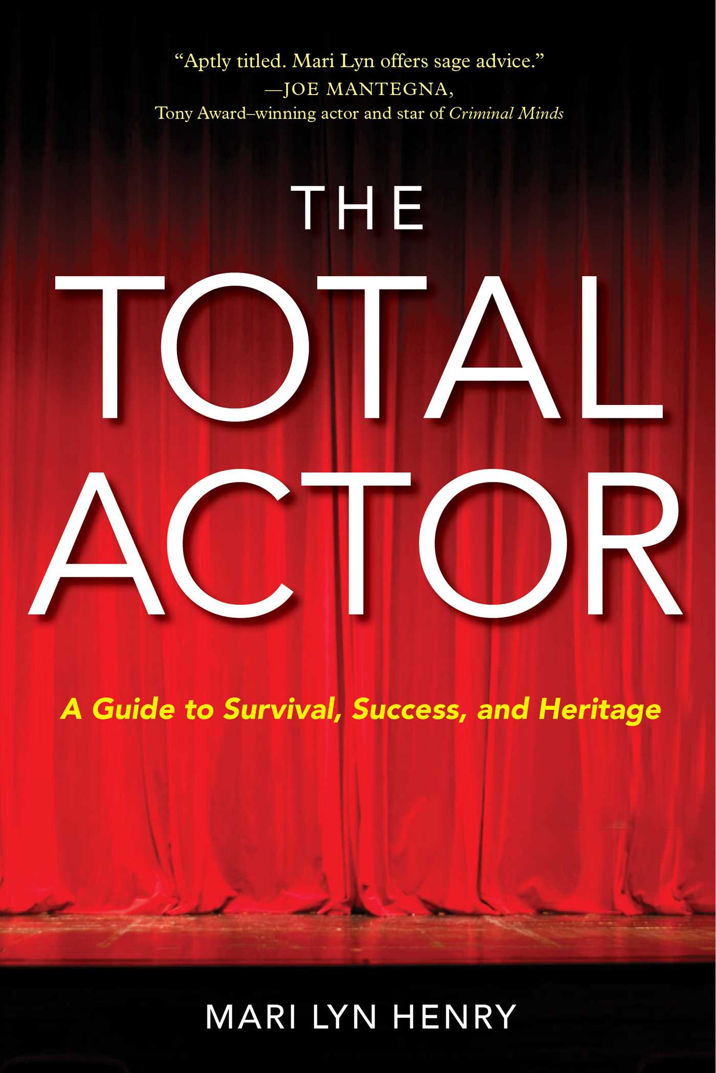 The Total Actor: A Guide to Survival, Success, and Heritage (Hardcover)
