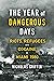 The Year of Dangerous Days:...