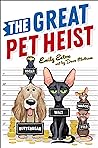 The Great Pet Heist by Emily Ecton