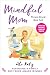 Mindful Mom Three-Book Box Set