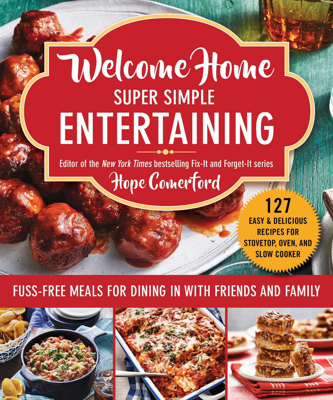 Welcome Home Super Simple Entertaining: Fuss-Free Meals for Dining in with Friends and Family (Paperback)