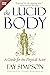 The Lucid Body: A Guide for the Physical Actor