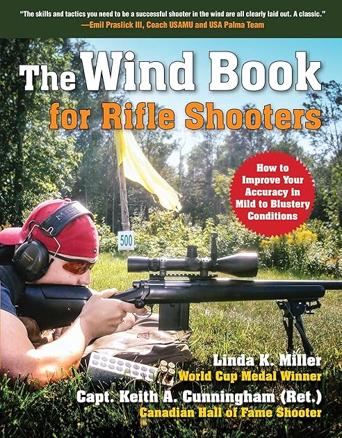 The Wind Book for Rifle Shooters: How to Improve Your Accuracy in Mild to Blustery Conditions