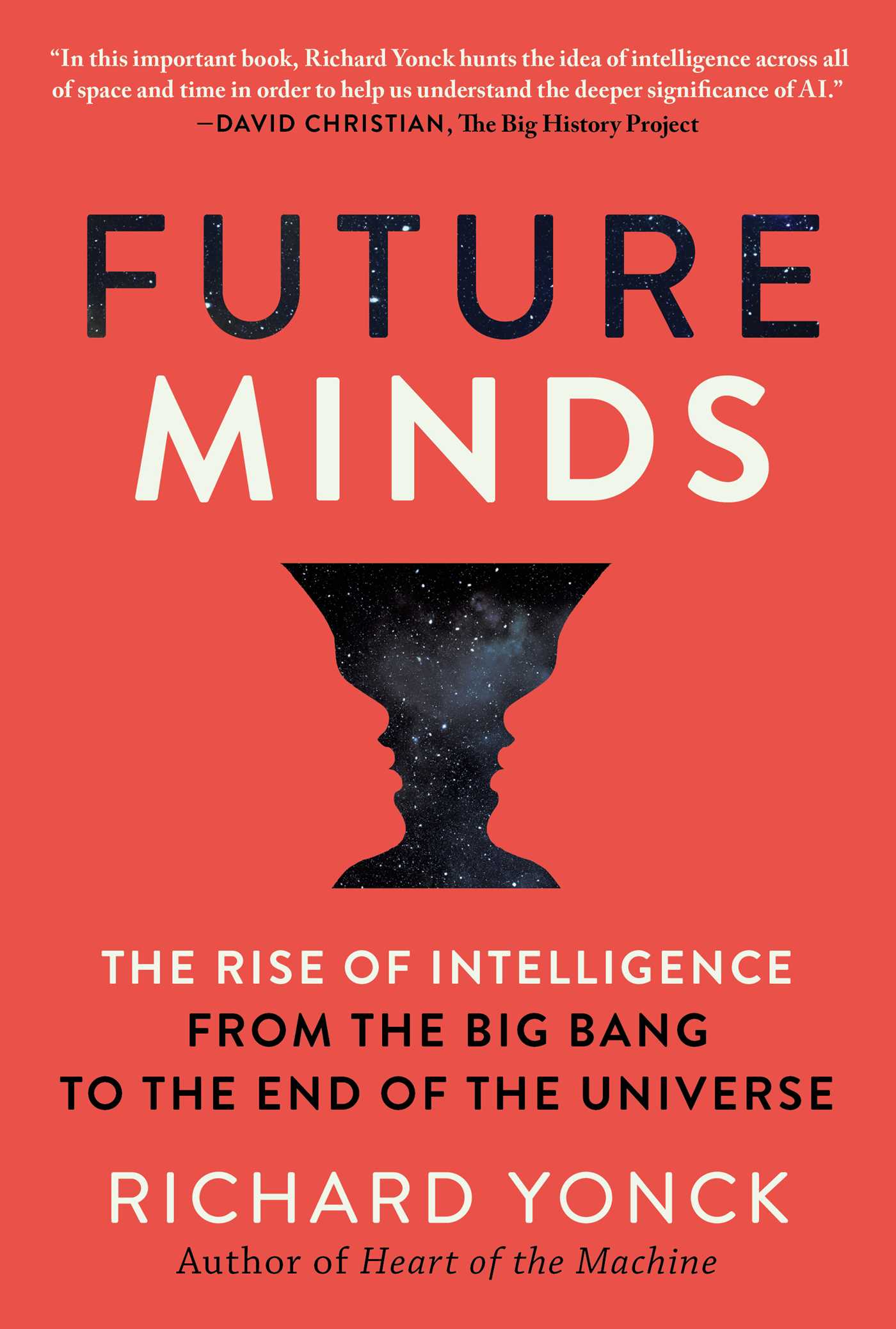 Future Minds: The Rise of Intelligence from the Big Bang to the End of the Universe (Hardcover)