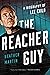 The Reacher Guy: A Biograph...