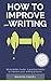 How to Improve Your Writing...